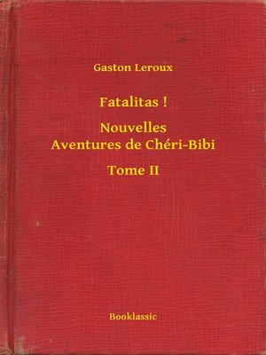cover image of Fatalitas !--Nouvelles Aventures de Chéri-Bibi--Tome II